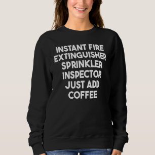 Sweatshirt Inspecteur d'arroseur d'extincteurs instantanés Aj