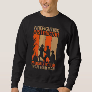 Sweatshirt Instructeur de lutte contre l'incendie probablemen