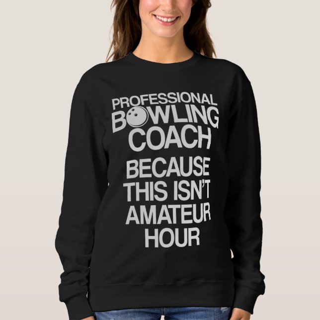Sweatshirt Instructeur d'équipe de Bowling Coach 24 (Devant)
