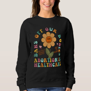 Sweatshirt Interdictions De Notre Corps Pro Choice Abortion F