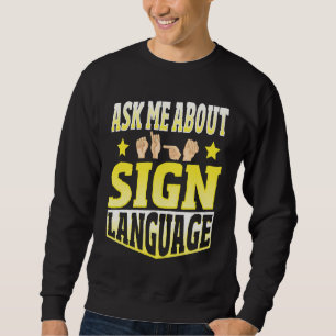 Sweatshirt Interrogez-moi sur la langue des signes