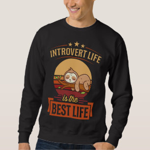Sweatshirt Introvert Life Est La Meilleure Vie Dormir Sloth I