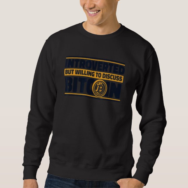 Sweatshirt Introverted But Willing To Discuss Bitcoin Crypto  (Devant)