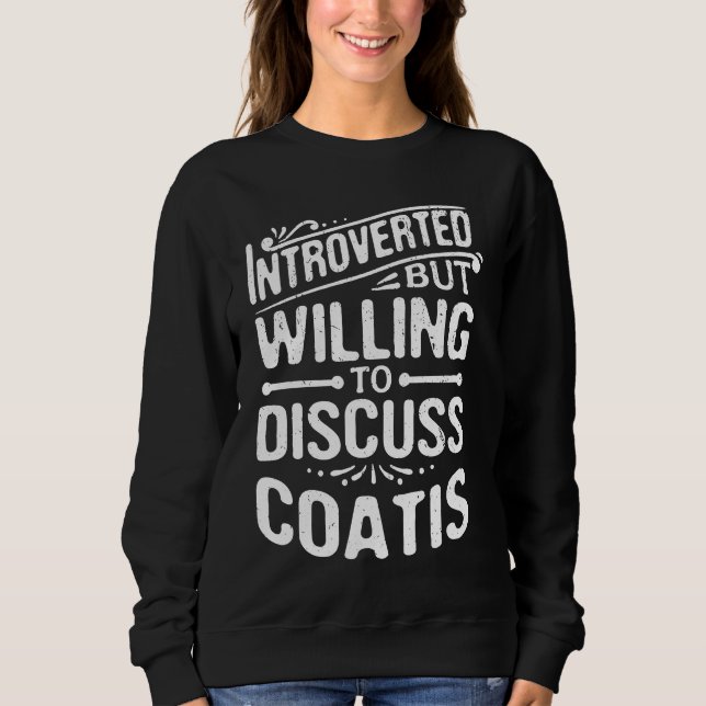 Sweatshirt Introverted But Willing To Discuss Coatis  Animal  (Devant)
