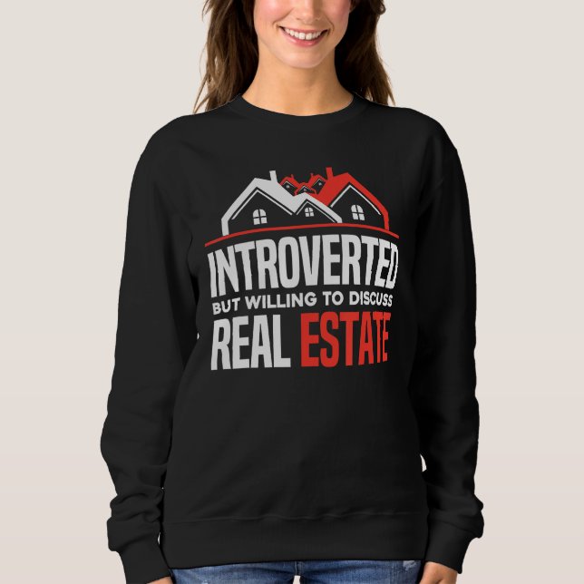 Sweatshirt Introverted But Willing To Discuss Real Estate  Re (Devant)