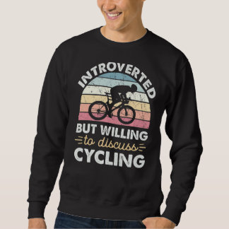 Sweatshirt Introverted Mais Prêt À Discuter De Cyclisme Vinta