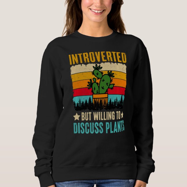Sweatshirt Introverted Mais Prêt À Discuter Des Plantes (Devant)