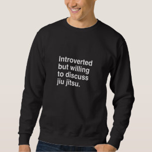 Sweatshirt Introverti mais prêt à discuter de Jiu Jitsu
