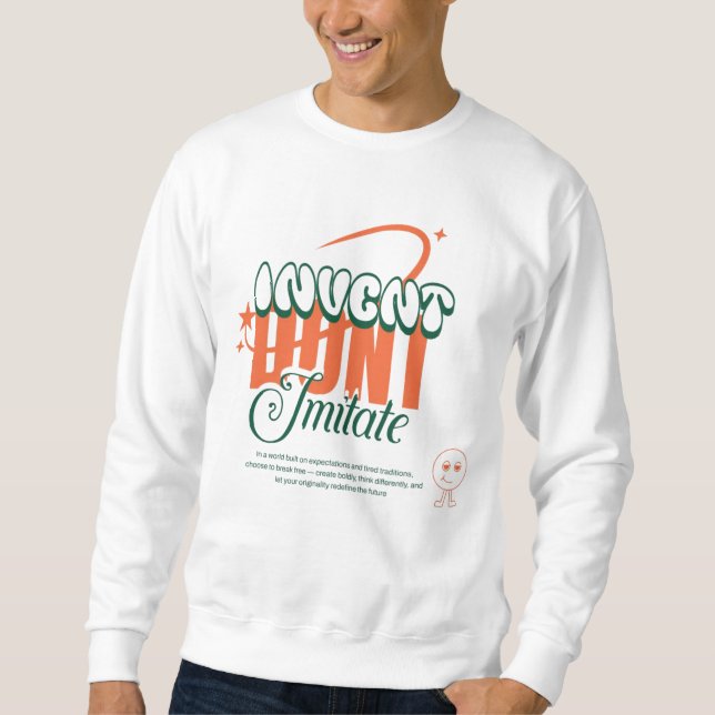Sweatshirt invente ne pas imiter  (Devant)