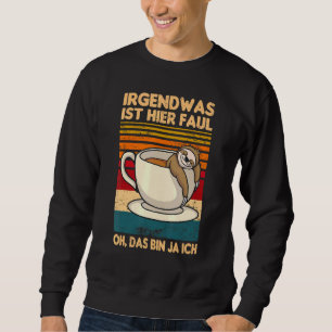 Sweatshirt Irgendwas Ist Hier Faul Oh Das Bin Ja Ich Sloth Sa