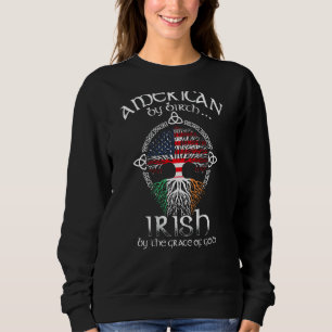 Sweatshirt Irish By Blood American By Birth Patriot By Choice