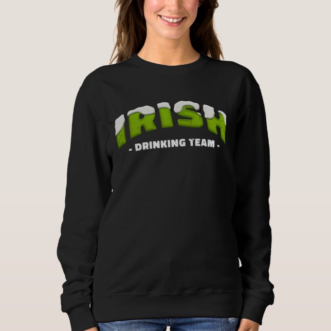 Sweatshirt Irish Drinking Team Group tee St Patricks Day Gree (Devant)