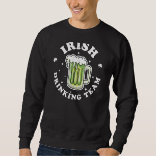 Sweatshirt Irish Drinking Team St Patrick's Day Drinking Gree