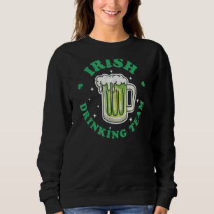 Sweatshirt Irish Drinking Team St Patrick's Day Drinking Gree