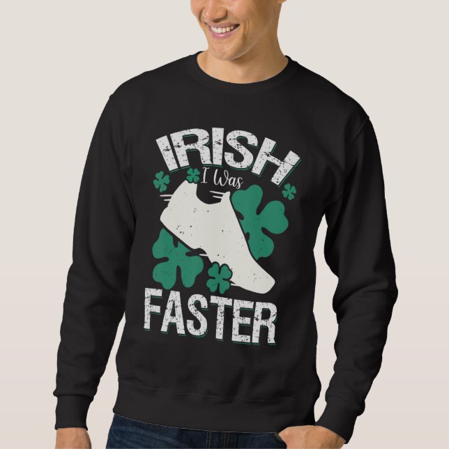 Sweatshirt Irish I Was Faster Funny Running St Patrick's Day (Devant)