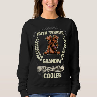Sweatshirt Irish Terrier Grandpa Like A Normal Grandpa Only C