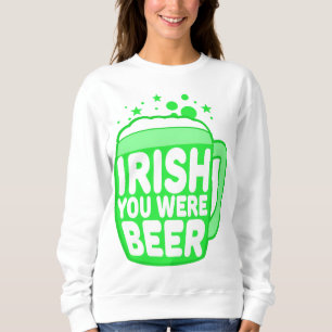 Sweatshirt Irlandais vous étiez bière