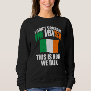 Sweatshirt Irlande Je ne crie pas JE suis irlandais c'est com