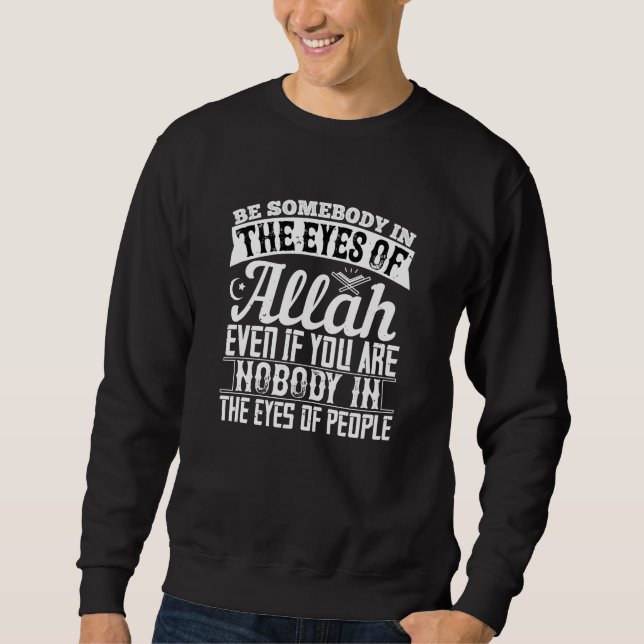 Sweatshirt Islam - Soyez Quelqu'Un Dans Les Yeux D'Allah (Devant)