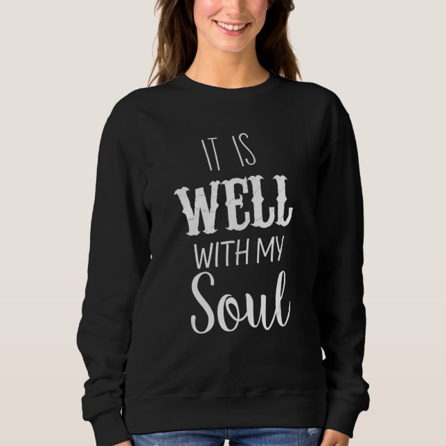 Sweatshirt It Is Well With My Soul (Devant)