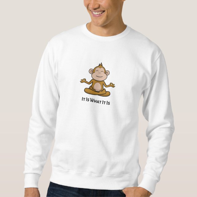 Sweatshirt It Is What It Is – Funny Relatable Quote Gift (Devant)