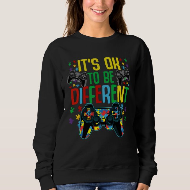 Sweatshirt It s Ok to be Different Gamer Autism Support (Devant)