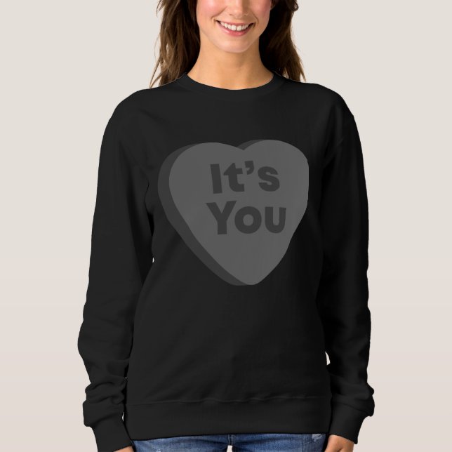 Sweatshirt It s You  Anti Valentines Day Goth Emo Candy Heart (Devant)