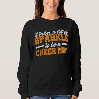 Sweatshirt It Takes A Lot Of Sparkle To Be A Cheer Mom   