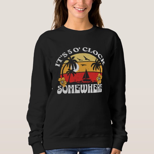 Sweatshirt It's 5 Ou2019clock Somewhere Summer Retro Beach Su (Devant)