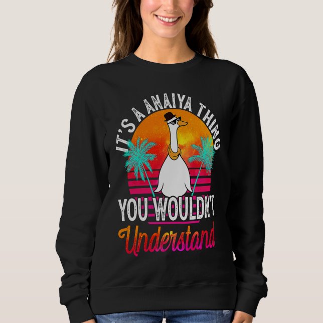 Sweatshirt It's A Anaiya Thing You Wouldn't Understand  Anaiy (Devant)