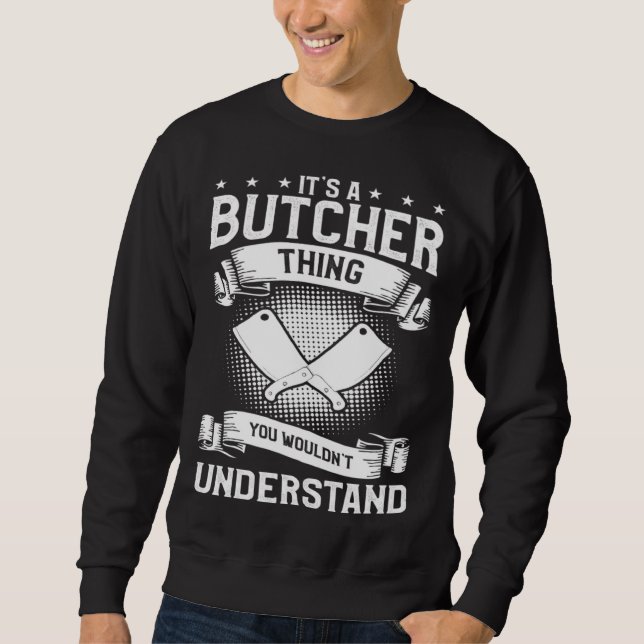 Sweatshirt It's A Butcher Thing You Wouldn't Understand Butch (Devant)