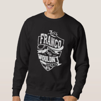 Sweatshirt It's A Franco Thing