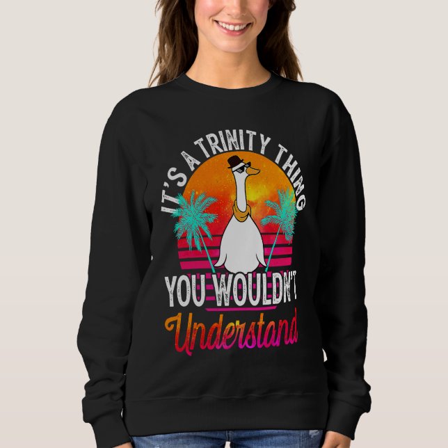 Sweatshirt It's A Trinity Thing You Wouldn't Understand  Trin (Devant)