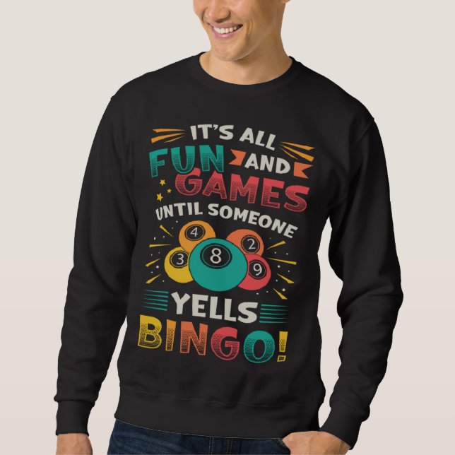 Sweatshirt Its All Fun And Games Until Someone Yells Bingo (Devant)