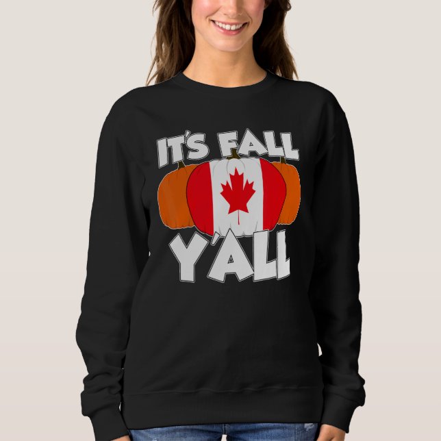 Sweatshirt It's Fall Y'all Thanksgiving Pumpkin Canada (Devant)