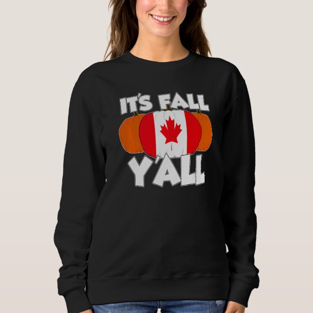Sweatshirt It's Fall Y'all Thanksgiving Pumpkin Canada   (Devant)