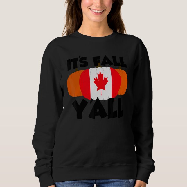 Sweatshirt It's Fall Y'all Thanksgiving Pumpkin Canada 1 (Devant)