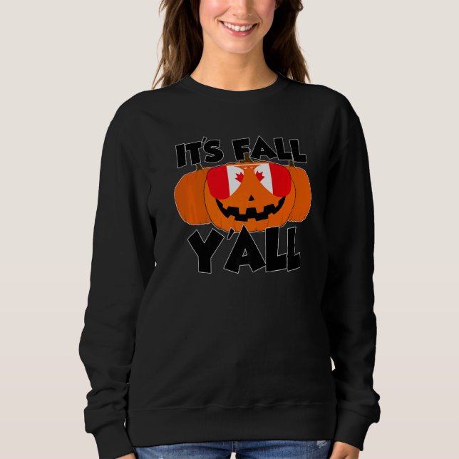 Sweatshirt It's Fall Y'all Thanksgiving Pumpkin Canada Glasse (Devant)
