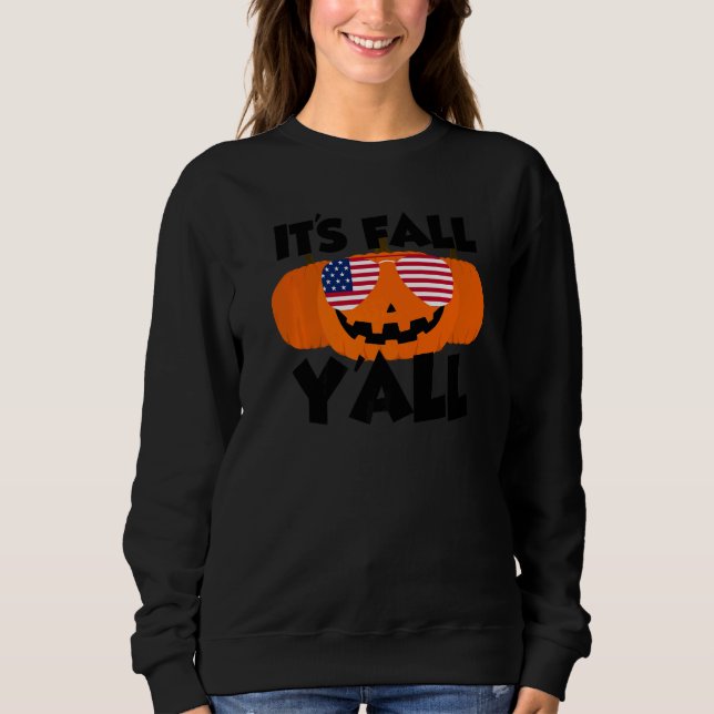 Sweatshirt It's Fall Y'all Thanksgiving Pumpkin USA Glasses   (Devant)