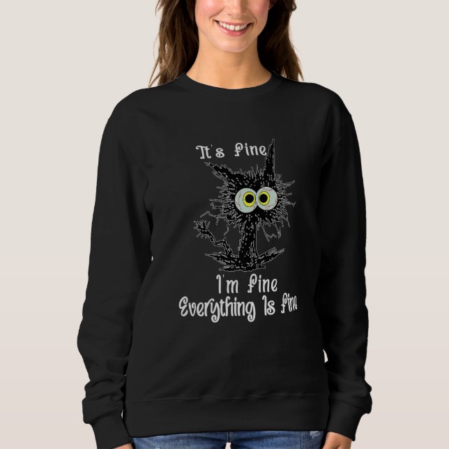 Sweatshirt Its Fine I'm Fine Everything is Fine Cat Dad Cat M (Devant)