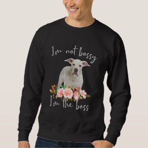 Sweatshirt Iu2019m Pas Bossy Iu2019m Le Boss Dogo Argentino