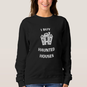 Sweatshirt J'Achète Maisons Hantées Grossistes Flippers Inves