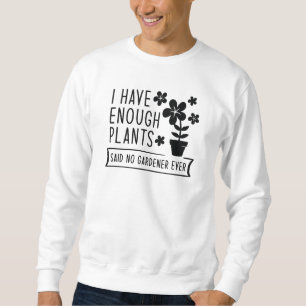 Sweatshirt J'Ai Assez De Plantes