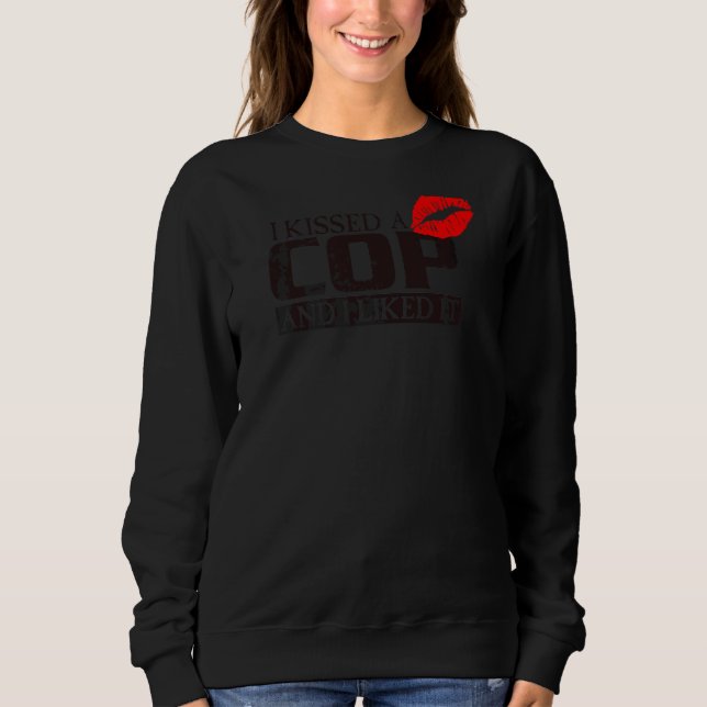 Sweatshirt J'Ai Baisé Un Policier Et J'Ai Aimé Ça Femme Polic (Devant)