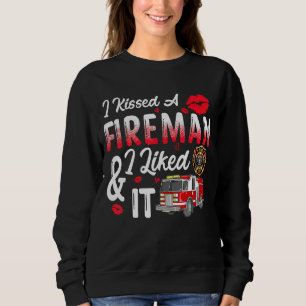 Sweatshirt J'Ai Baisé Un Pompier Et J'Ai Aimé Ça Amusant Feu