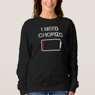 Sweatshirt J'Ai Besoin De Chorizo Saucisson Espagnol Mexicain