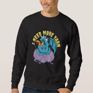 Sweatshirt J'Ai Besoin De Plus De Tricot Dragon Fil Crochetin
