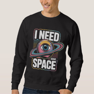 Sweatshirt J'ai besoin d'espace