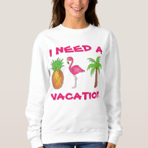 Sweatshirt J'Ai Besoin D'Un Flamant rose De Vacances Ananas P