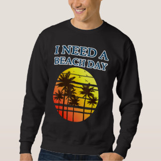 Sweatshirt J'Ai Besoin D'Un Séjour D'Été De Plage